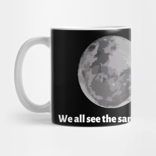 We all see the same moon Mug
